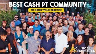 The Best Cash PT Community To GROW Your Practice | Clinical Marketer