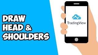 How To Draw Head & Shoulders Pattern On TradingView Mobile App (2022)