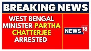 West Bengal SSC Scam: Minister Partha Chatterjee Arrested As Raid Continues On Day 2 | English News