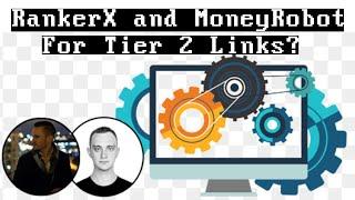 RankerX and MoneyRobot For Tier 2 Links?