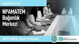 NPAMATEM Bağımlık Merkezi  مركز الادمان المتخصص مستشفى ان بي اسطنبول