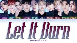 TREASURE トレジャー " Let It Burn " Lyrics (ColorCoded/ENG/KAN/ROM/가사) 트레저