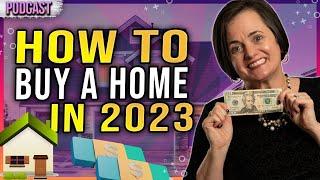 How to Buy A Home in 2023 #podcast