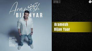 Bijan Yaar - Aramesh | بیژن یار - آرامش