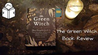 The Green Witch Book Review by Arin Murphy-Hiscock || NON Affiliate