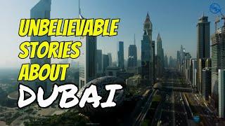 Unbelievable Stories About DUBAI | Globe Stories