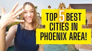 Best Cities To Live In OR Near PHOENIX- Best PHOENIX Suburbs