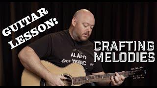 Guitar Lesson: Crafting Melodies | Alamo Music Center