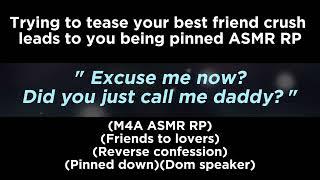 Trying to tease your best friend crush leads to you being pinned (M4A ASMR RP)(Friends to lovers)