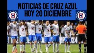 NOTICIAS HOY DE CRUZ AZUL 20 DE DICIEMBRE OUSSAMA IDRISSI, MARTIN ANSELMI Y GONZALO PIOVI.