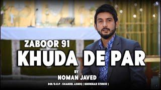 Khuda De Par zaboor 91 by Noman Javed