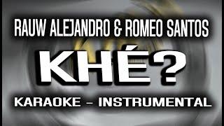 Rauw Alejandro & Romeo Santos - Khé? (KARAOKE - INSTRUMENTAL)