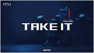 NEFFEX - Take It [Lyrics]