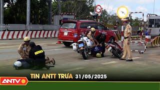 Tin tức an ninh trật tự nóng, thời sự Việt Nam mới nhất 24h trưa ngày 31/5 | ANTV
