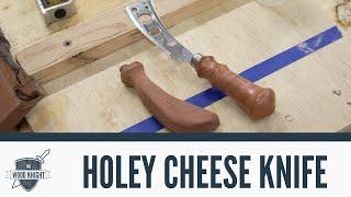 052 - How to make a Holey Cheese Knife (with or without a lathe!)