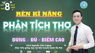 Rèn luyện kĩ năng phân tích thơ Ngữ văn 9 vào 10|Học Văn Thầy Lượng