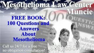 Muncie, IN - Mesothelioma & Asbestos - Lawyer | Attorney | Lawsuit - (Lung Cancer, Asbestosis)