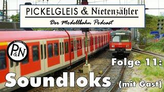 Pickelgleis & Nietenzähler Folge 11: Loksound, wieso, weshalb, warum? feat. Alex von 423Soundshop