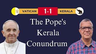 The Pope's Kerala Conundrum | Joe-metric View | #popefrancis #kerala #india