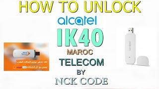 How to Unlock Alcatel IK40 Maroc Telecom by NCK Code