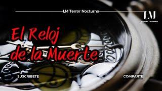 El Reloj de la Muerte #paranormal #leyendas #relatos #historias #miedo #sobrenatural #halloween