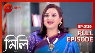 Latest Episode Mili - Full Ep - 139 - Mili, Arjun, Rahul - Zee Bangla