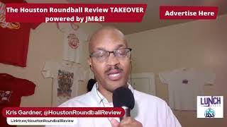 You're watching The Houston Roundball Review Takeover