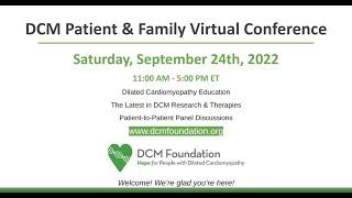 DCM Patient and Family Conference - Session #1: Dilated Cardiomyopathy Education