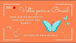 Voltei para o Brasil + Marlene Mukai + Tecidos do Saia de Saia!