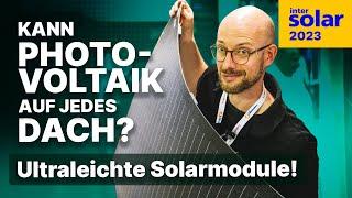 Solaranlage zu schwer fürs Dach? Ultra-leichte Photovoltaik. Intersolar 2023 Sunman