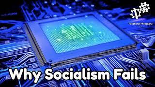 Why Socialism Fails (Functional Philosophy #39)