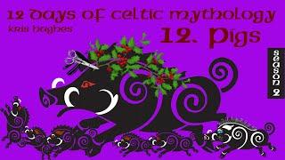 12 Days of Celtic Myth II - Day 12 Pigs