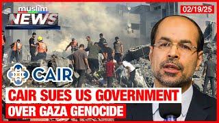CAIR Sues US Government Over Gaza Genocide | Muslim News | Feb 19, 2025