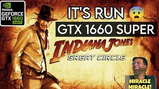 Indiana Jones and the Great Circle Run On GTX 1660 Super - Its a Miracle !