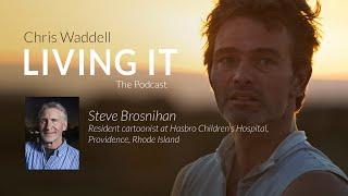 Chris Waddell Living It Episode 60 - Steve Brosnihan  #cartoonist #drseuss #podcast