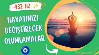 Hayatınızı DEĞİŞTİREN OLUMLAMALAR 432 Hz - Evrim Balıkçı Meditasyonları