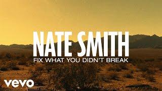 Nate Smith - Fix What You Didn't Break (Official Audio)