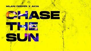 Milani Deeper x Akiia - Chase The Sun