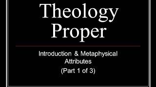 THEOLOGY PROPER PART 1