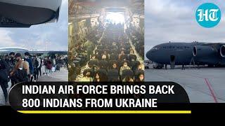 Ukraine War: Indian Air Force’s C-17 aircraft in action; 800 Indians brought back in 24 hours