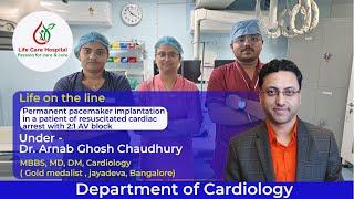 Permanent Pacemaker Implantation for Resuscitated Cardiac Arrest with 2:1 AV Block #lifecarehospital