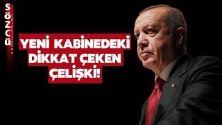 Erdoğan'ın Yeni Kabinesinde Kimsenin Dikkat Etmediği Çelişkiyi Canlı Yayında Açıkladı!