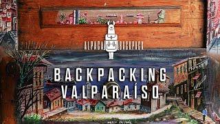 Backpacking VALPARAISO AlpacaBackpack | Ep2