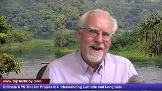 Ultimate GPS Tracker Project 4: Understanding Latitude and Longitude