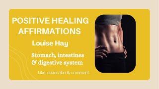 Positive Healing Affirmations by Louise Hay for stomach problems