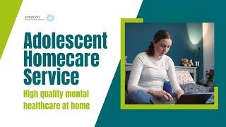 Homecare mental health service from Willow Grove Adolescent Unit