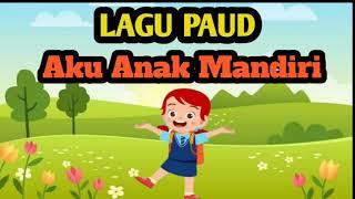 LAGU PAUD//AKU ANAK MANDIRI