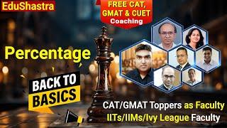 Percentage Basics, CAT 2025, CAT 2024, GMAT Prep, CUET 2025, CAT Quant, GMAT Coaching, Free Classes