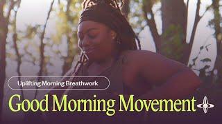 Good Morning Movement | Morning Breathwork (6 minutes)