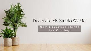 Let's Decorate The Studio & Chit Chat!